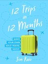 Cover image for 12 Trips in 12 Months